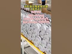 Compre os condensadores cerâmicos de alta tensão, basta escolher XIWUER. #condensadores cerâmicos #fábrica